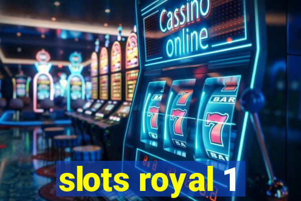 slots royal 1